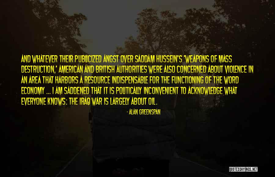 Iraq War Oil Quotes By Alan Greenspan Iraq War Oil Quotes By Alan Greenspan