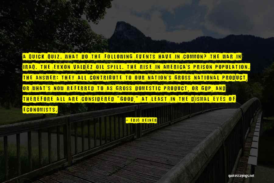 Iraq War Oil Quotes By Eric Weiner Iraq War Oil Quotes By Eric Weiner