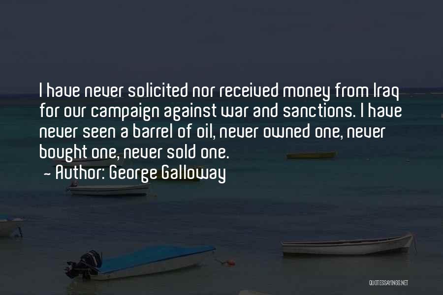 Iraq War Oil Quotes By George Galloway