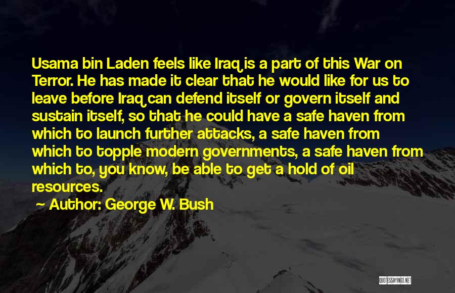 Iraq War Oil Quotes By George W. Bush