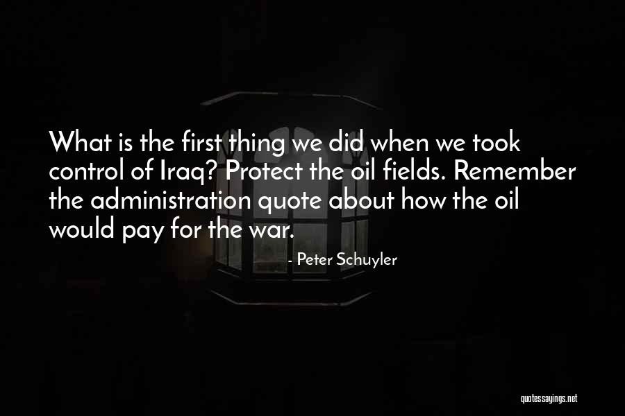 Iraq War Oil Quotes By Peter Schuyler