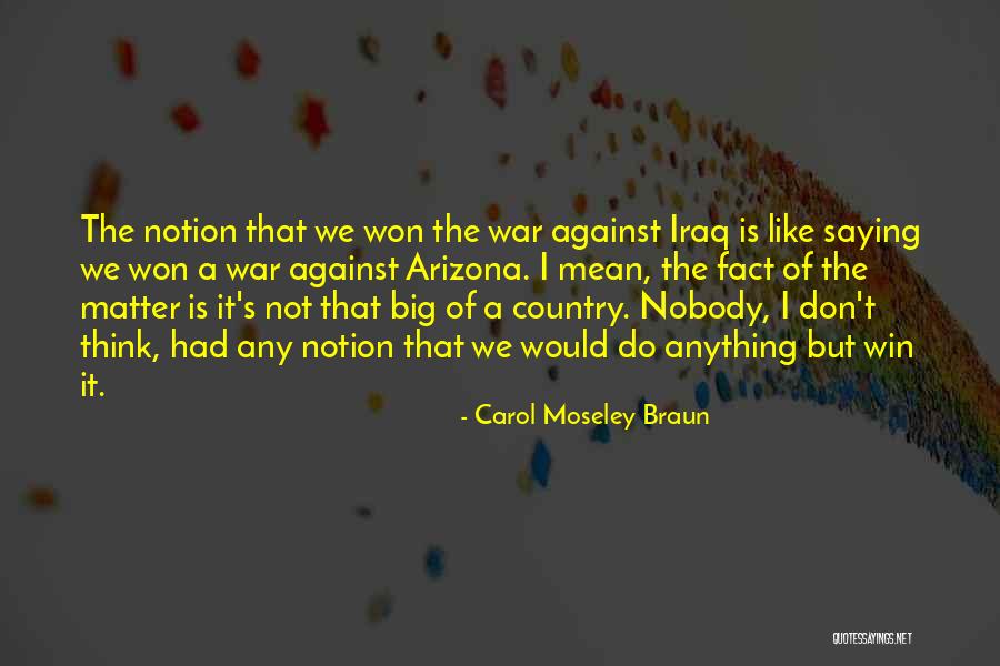 Iraq War Quotes By Carol Moseley Braun Iraq War Quotes By Carol Moseley Braun