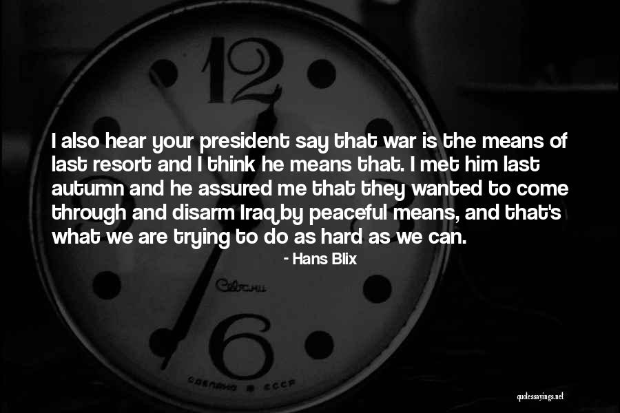 Iraq War Quotes By Hans Blix Iraq War Quotes By Hans Blix