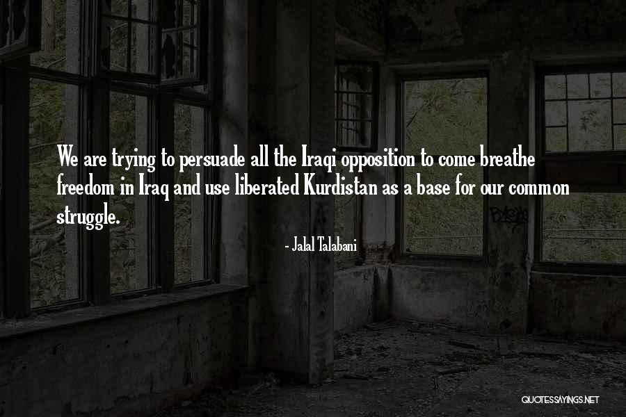 Iraqi Freedom Quotes By Jalal Talabani Iraqi Freedom Quotes By Jalal Talabani