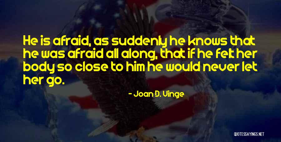 Iraqi Freedom Quotes By Joan D. Vinge Iraqi Freedom Quotes By Joan D. Vinge