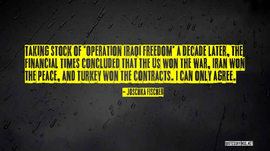 Iraqi Freedom Quotes By Joschka Fischer Iraqi Freedom Quotes By Joschka Fischer