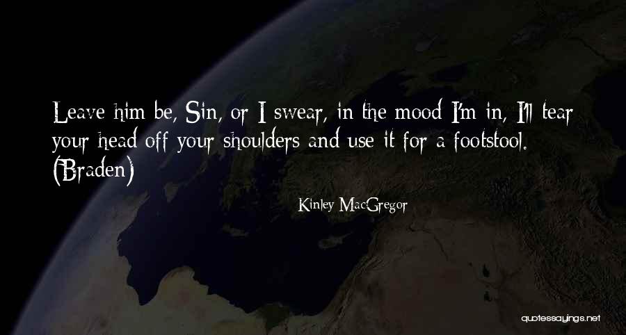 Iraqiya Live Quotes By Kinley MacGregor Iraqiya Live Quotes By Kinley MacGregor