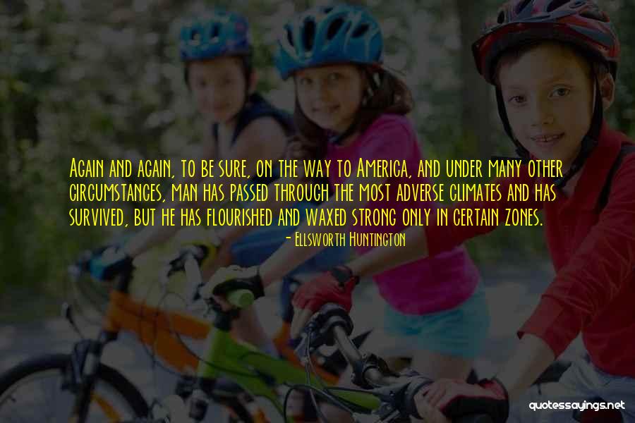 Iraquianos Quotes By Ellsworth Huntington Iraquianos Quotes By Ellsworth Huntington