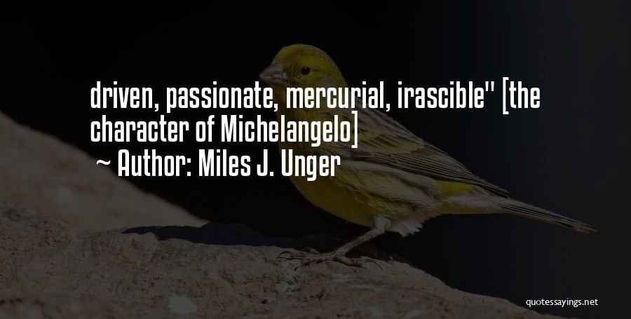 Irascible Quotes By Miles J. Unger