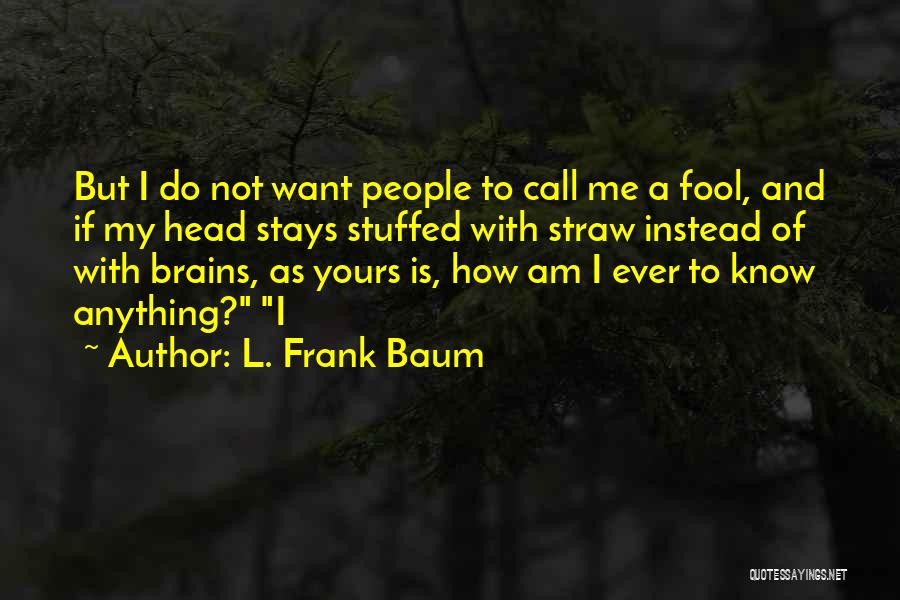 Iratze Shadowhunter Quotes By L. Frank Baum