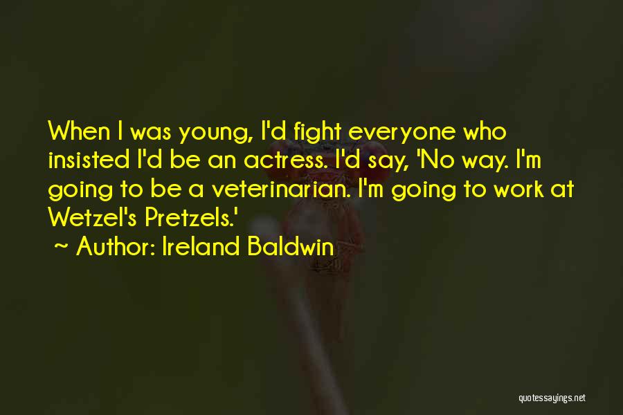 Ireland Baldwin Quotes 1205318