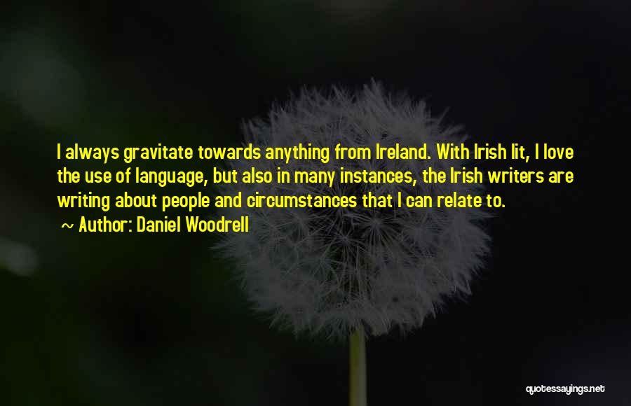 Ireland Love Quotes By Daniel Woodrell