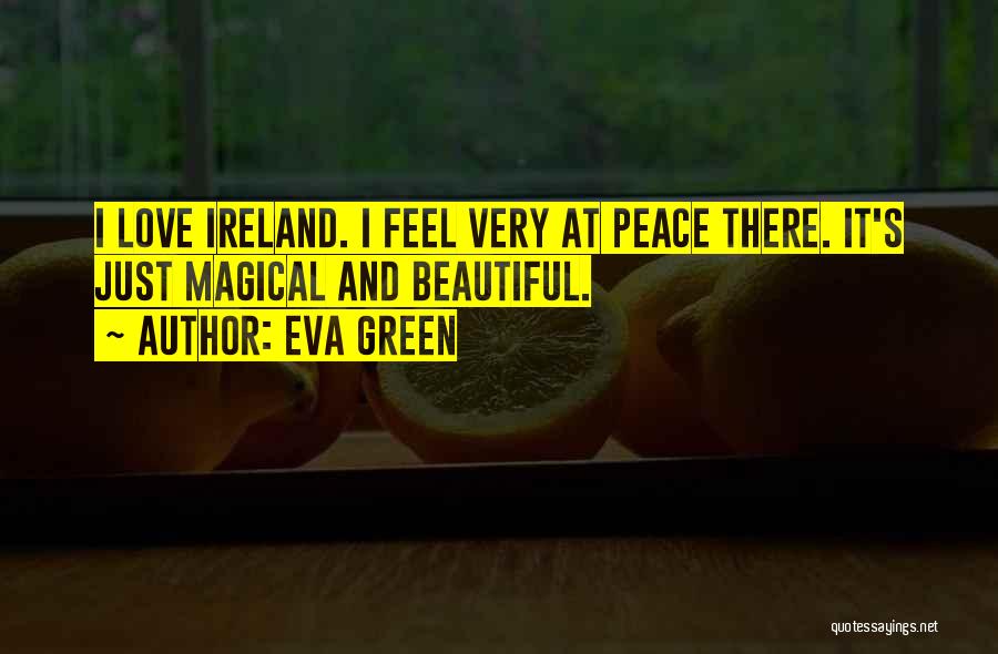 Ireland Love Quotes By Eva Green