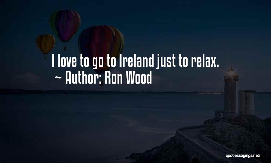 Ireland Love Quotes By Ron Wood