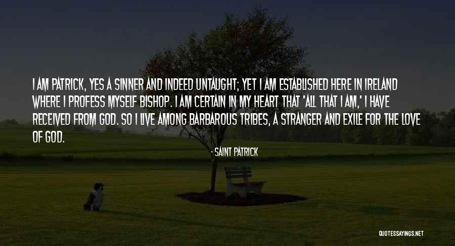 Ireland Love Quotes By Saint Patrick Ireland Love Quotes By Saint Patrick