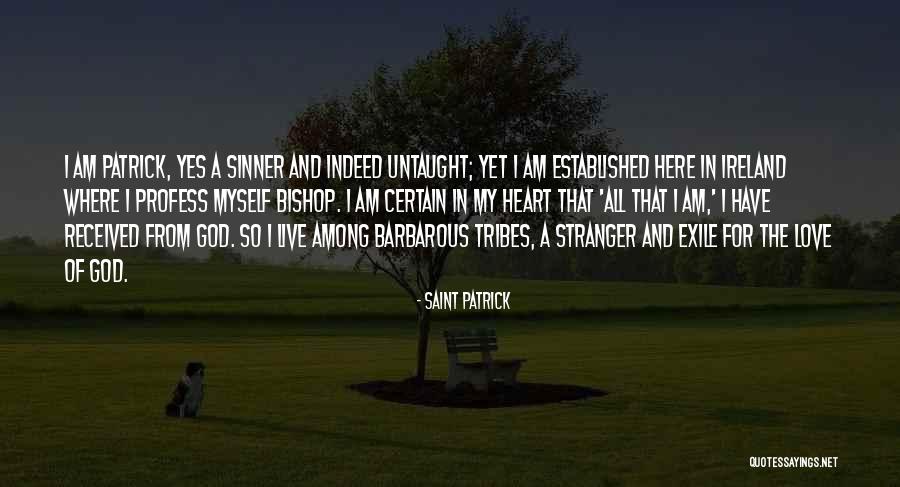 Ireland Love Quotes By Saint Patrick