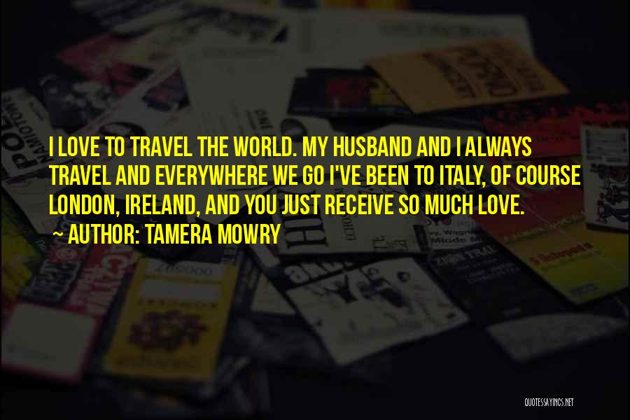 Ireland Love Quotes By Tamera Mowry