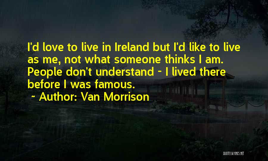 Ireland Love Quotes By Van Morrison