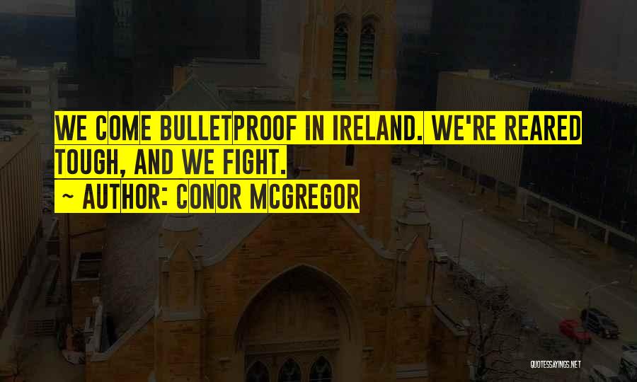 Ireland Quotes By Conor McGregor