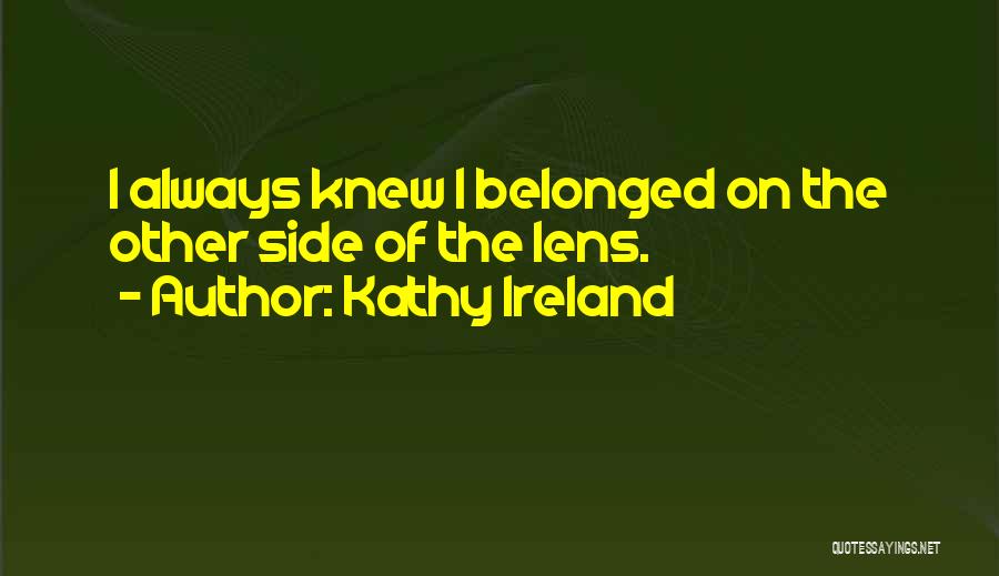 Ireland Quotes By Kathy Ireland