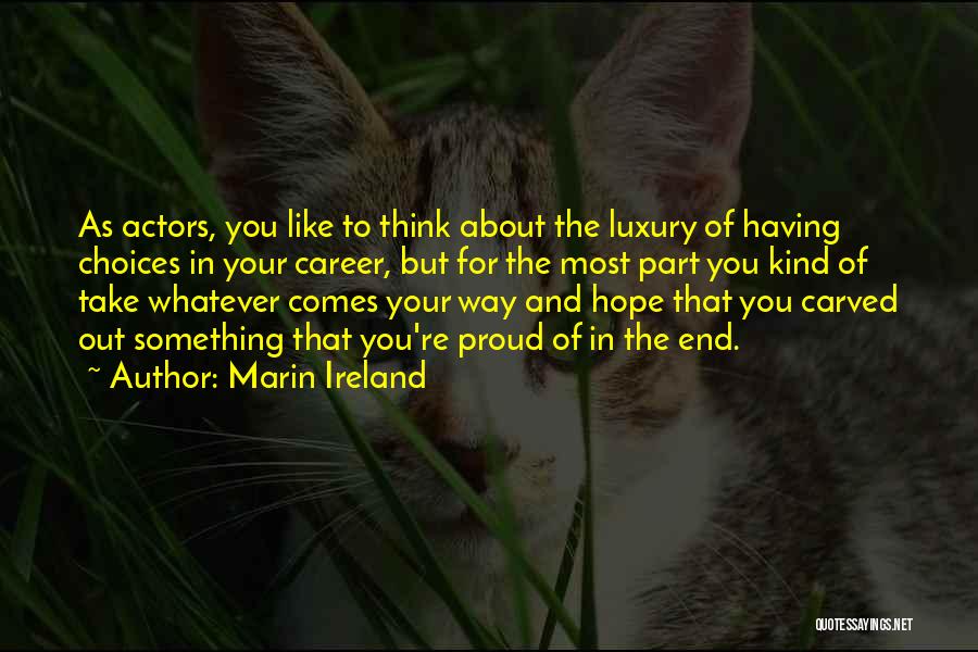 Ireland Quotes By Marin Ireland