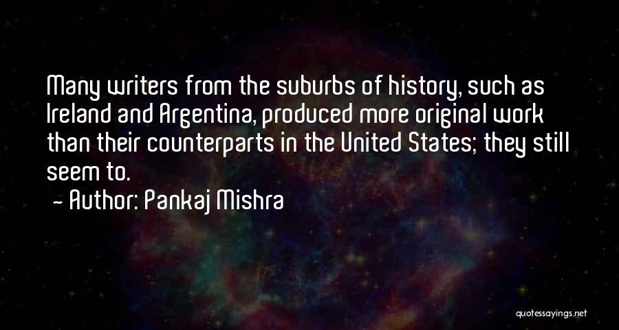 Ireland Quotes By Pankaj Mishra