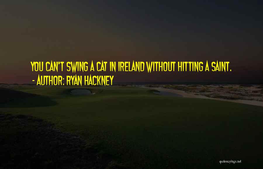 Ireland Quotes By Ryan Hackney