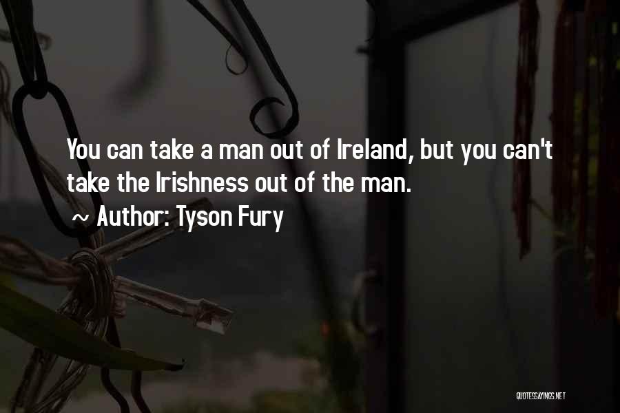 Ireland Quotes By Tyson Fury
