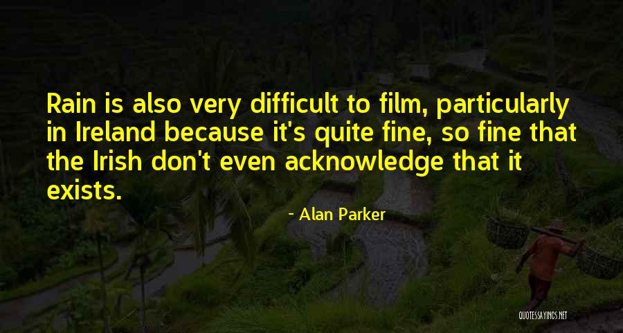 Ireland Rain Quotes By Alan Parker Ireland Rain Quotes By Alan Parker