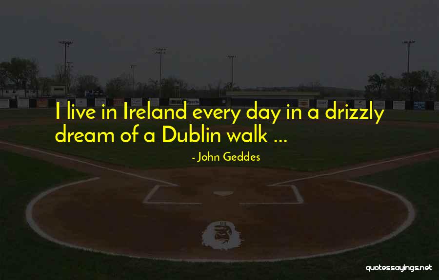 Ireland Rain Quotes By John Geddes Ireland Rain Quotes By John Geddes