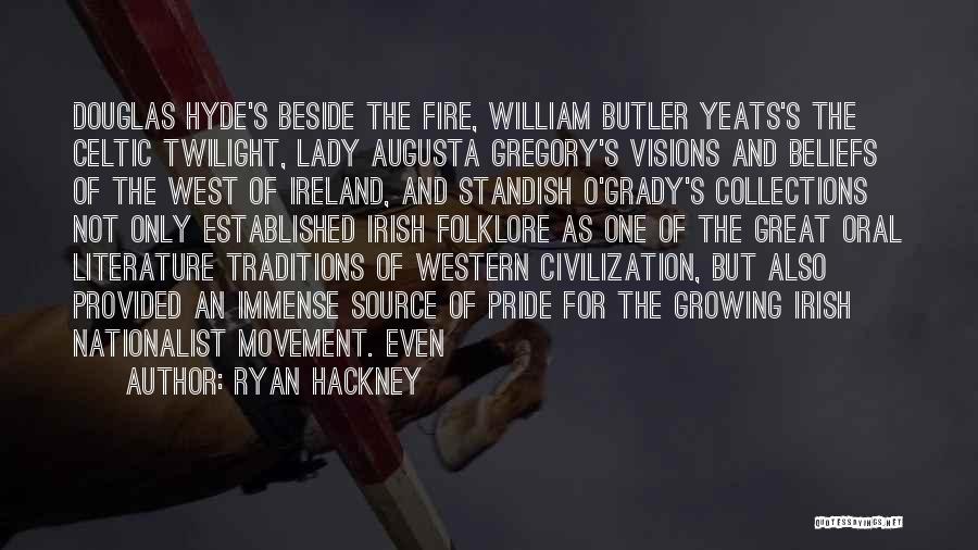 Ireland Yeats Quotes By Ryan Hackney