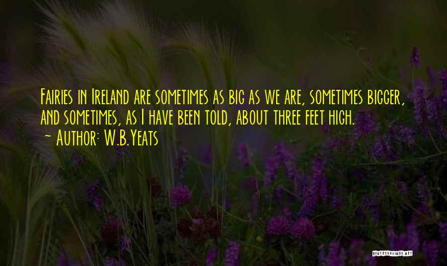 Ireland Yeats Quotes By W.B.Yeats