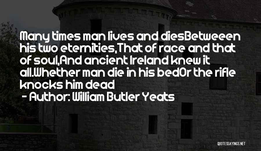 Ireland Yeats Quotes By William Butler Yeats