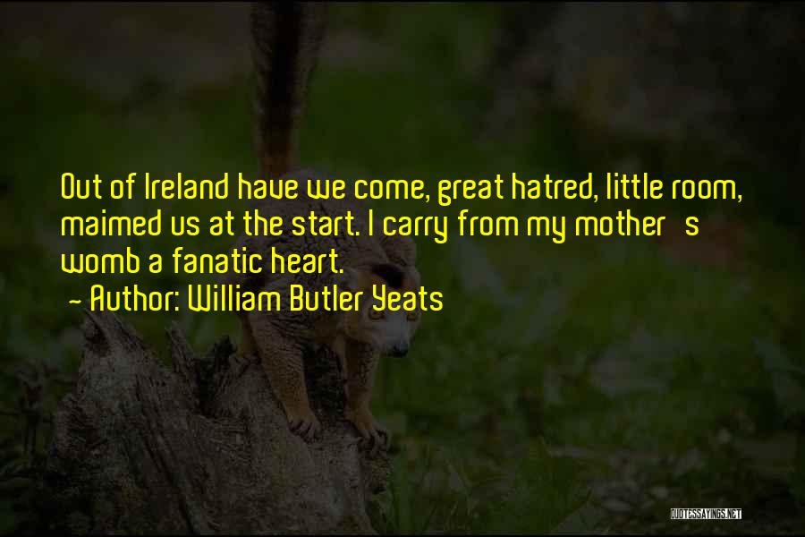 Ireland Yeats Quotes By William Butler Yeats