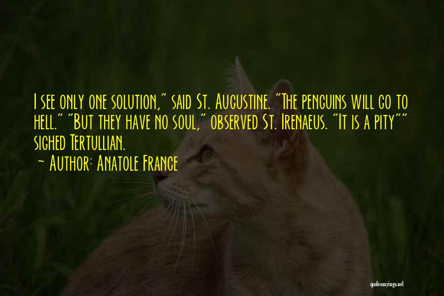 Irenaeus Quotes By Anatole France