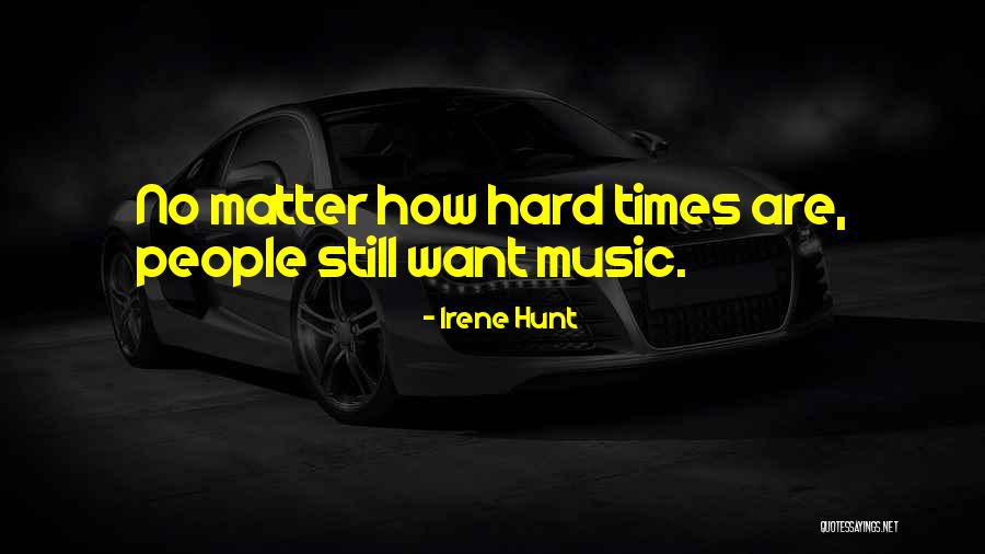 Irene Hunt Quotes 2064585