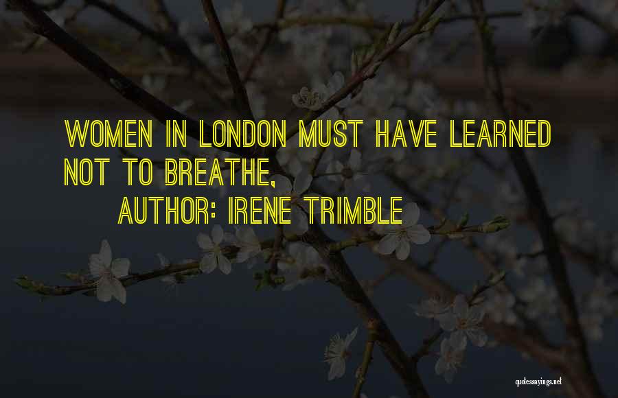 Irene Trimble Quotes 326147