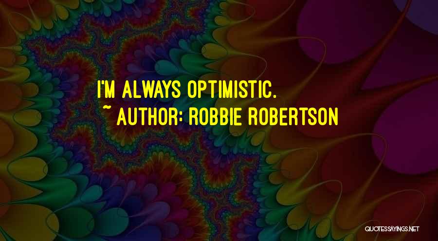 Irenejiggerkeny Quotes By Robbie Robertson