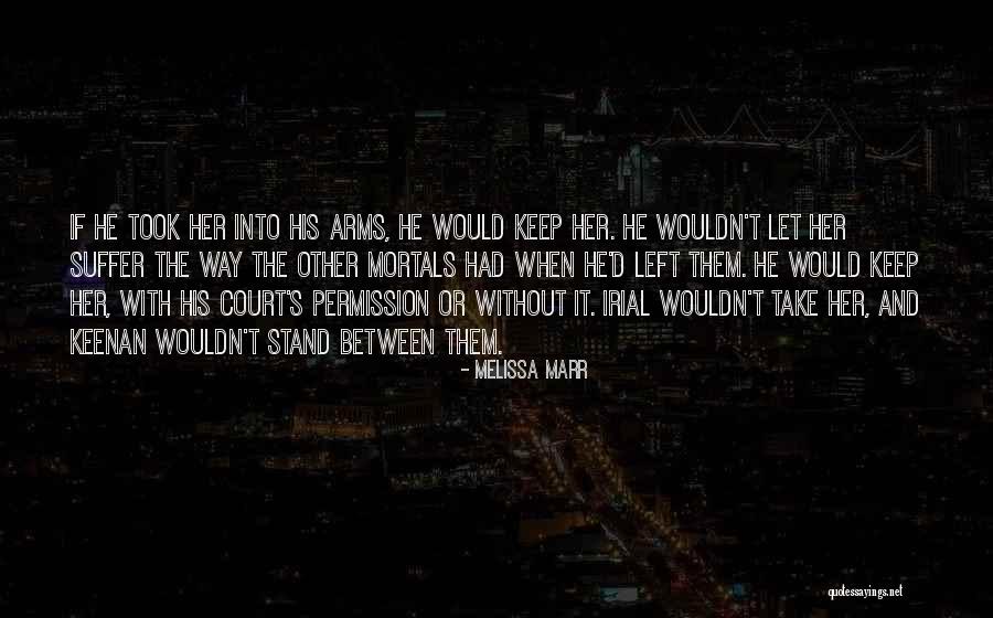 Irial Wicked Quotes By Melissa Marr Irial Wicked Quotes By Melissa Marr