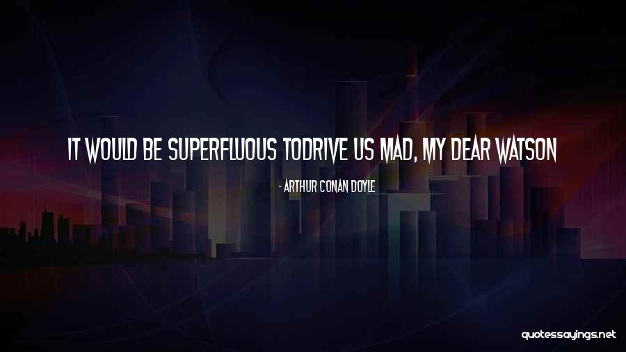 Irico World Quotes By Arthur Conan Doyle Irico World Quotes By Arthur Conan Doyle