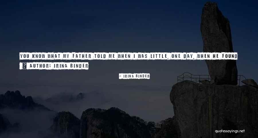Irina Binder Quotes 1449392 Irina Binder Quotes 1449392