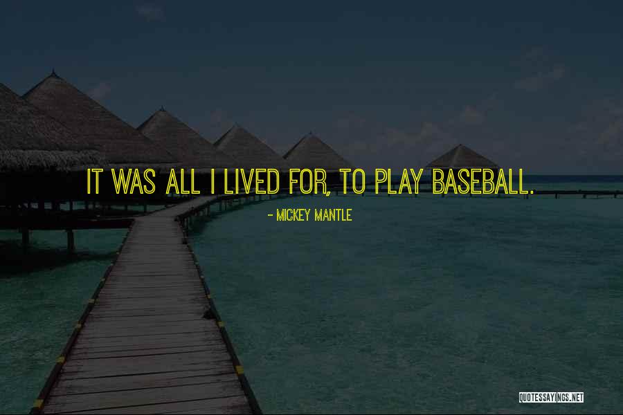 Irineo Garcia Quotes By Mickey Mantle Irineo Garcia Quotes By Mickey Mantle