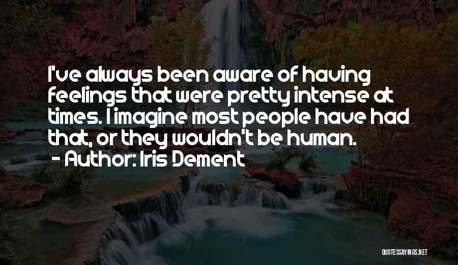 Iris Dement Quotes 1677026