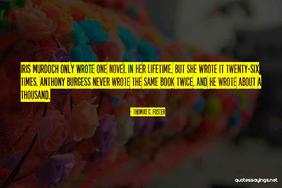 Iris Murdoch Book Quotes By Thomas C. Foster Iris Murdoch Book Quotes By Thomas C. Foster
