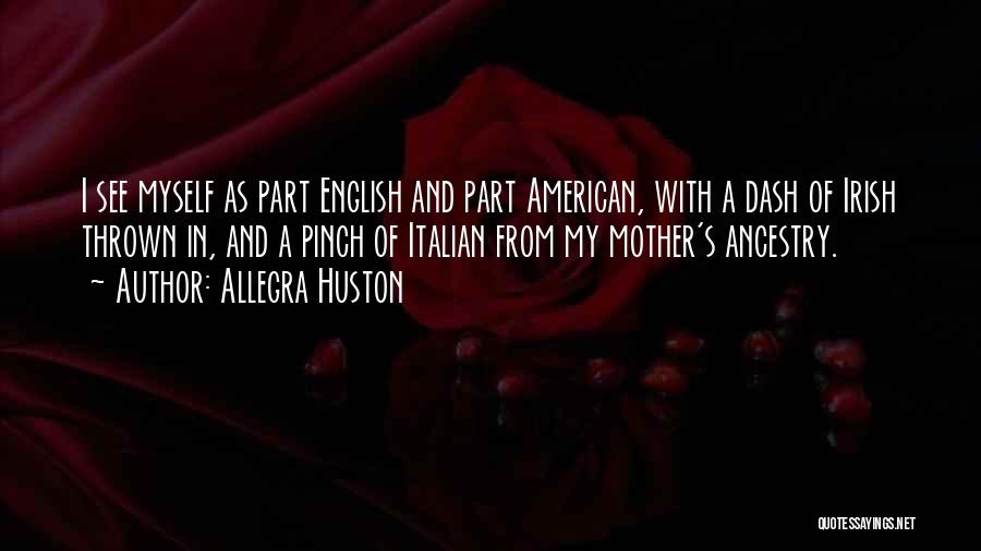 Irish Ancestry Quotes By Allegra Huston