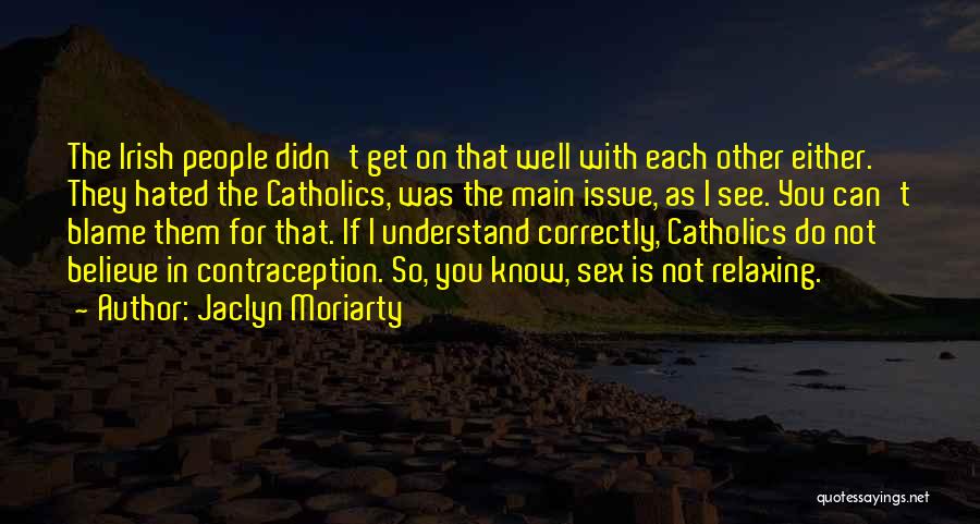 Irish Catholicism Quotes By Jaclyn Moriarty