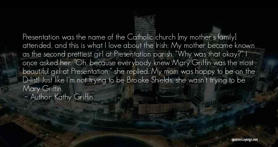Irish Catholicism Quotes By Kathy Griffin