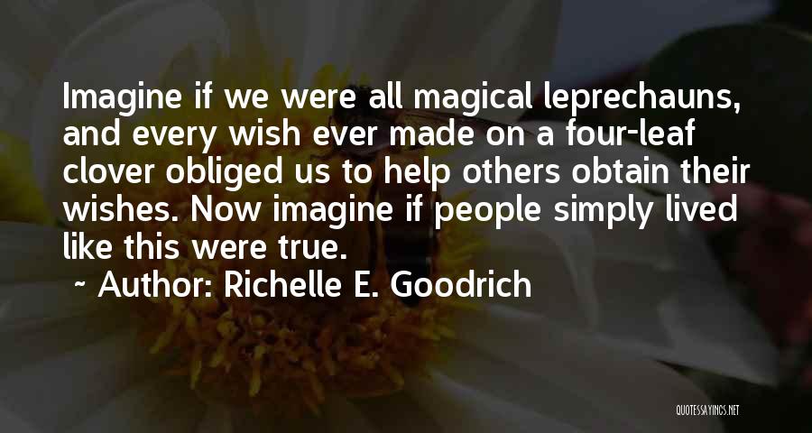 Irish Clover Quotes By Richelle E. Goodrich