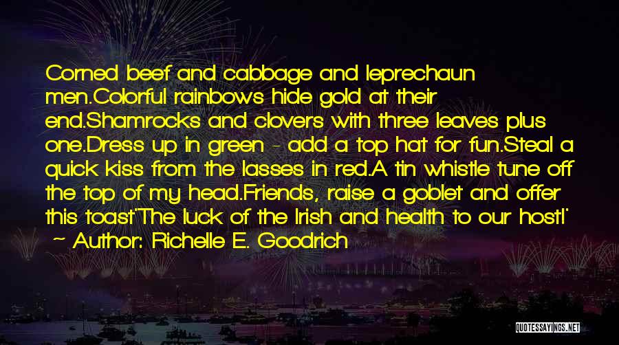 Irish Clover Quotes By Richelle E. Goodrich