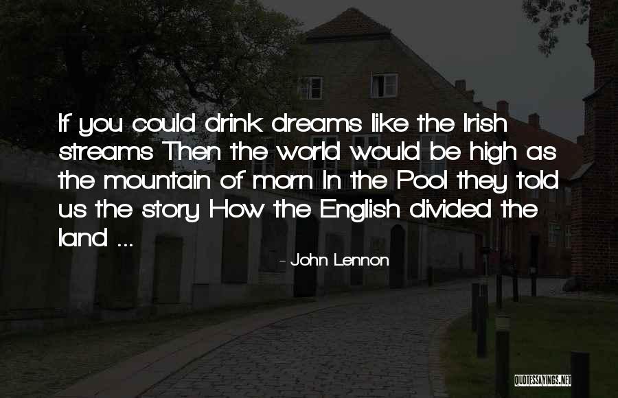 Irish Dream Quotes By John Lennon Irish Dream Quotes By John Lennon